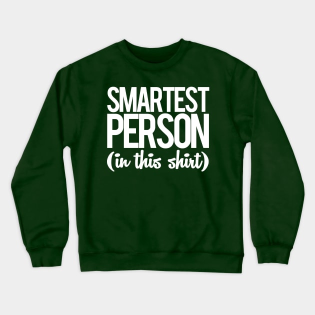 Smartest Person Crewneck Sweatshirt by PopCultureShirts